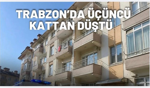 Trabzon'da 3. Kattan Düştü!