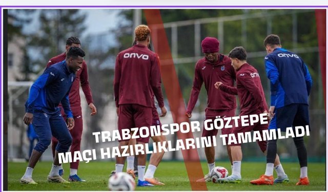 Trabzonspor'da hazırlıklar tamam!