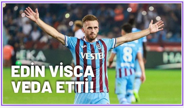 Visca Trabzon’a veda etti