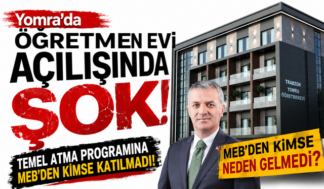 Yomra'da Öğretmen Evi Açılışında şok! Temel atma programına MEB'den kimse katılmadı!