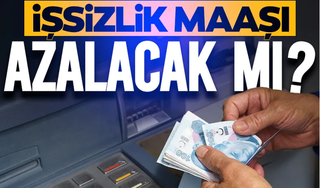 İşsizlik maaşı düşecek mi?