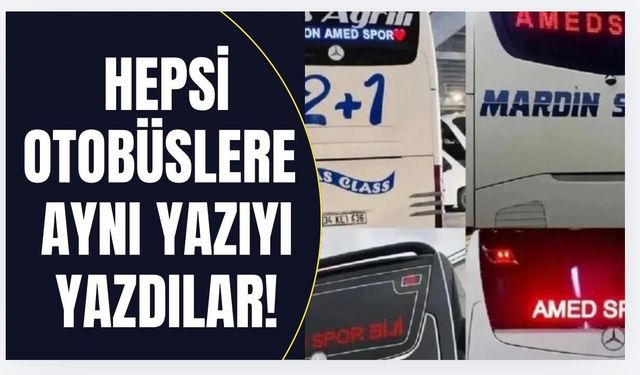 Otobüsler aynı yazıyı yazdılar!