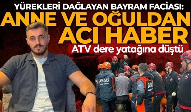 Anne ve oğlundan acı haber geldi! Bayram ziyaretinden dönüyorlardı: ATV’den dere yatağına düştüler