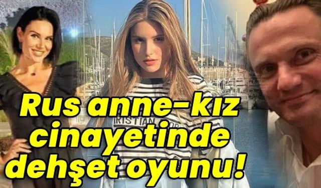 Anne-kız cinayetinde dehşet oyunu!