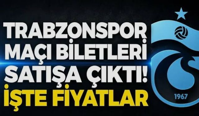 Trabzonspor maçı biletleri satışa çıktı