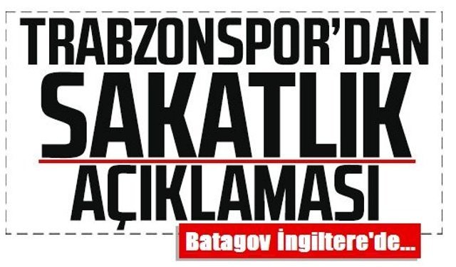 Trabzonspor'dan sakatlık açıklaması..