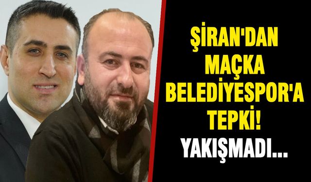 Şiran'dan Maçka Belediyespor'a tepki! Yakışmadı...