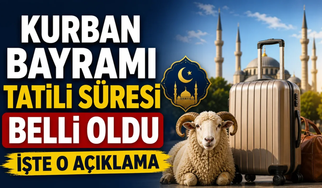 Kurban Bayramı tatilinin kaç gün oldu!