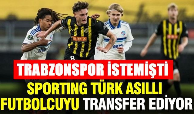 Trabzonspor istemişti... Sporting Lizbon Türk asıllı futbolcuyu transfer ediyor