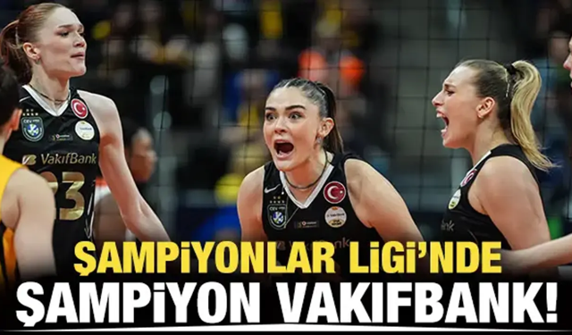 CEV Şampiyonlar Ligi'nde şampiyon Vakıfbank!
