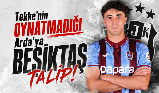 Tekke'nin oynatmadığı Arda'ya Beşiktaş talip!