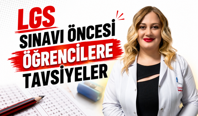 LGS sınavı öncesi öğrencilere tavsiyeler