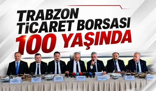 Trabzon Ticaret Borsası 100 Yaşında