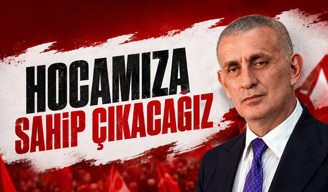 "Hocamıza sahip çıkacağız"