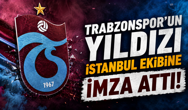 Trabzonspor'un yıldızı İstanbul ekibine imza attı