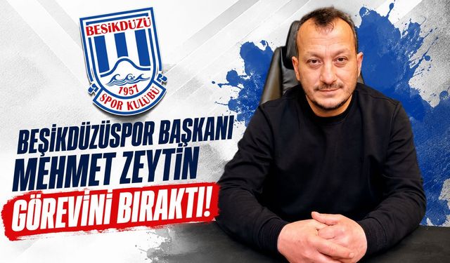 Beşikdüzüspor Başkanı Mehmet Zeytin Görevini Bıraktı