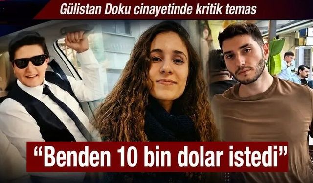 Gülistan Doku cinayetinde kritik temas!