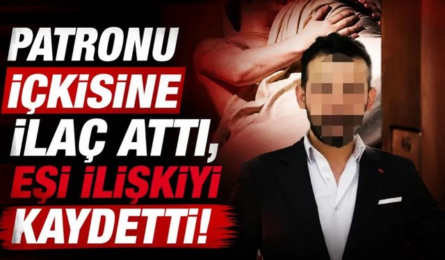 Genç Kıza Kabusu Yaşattılar! Patronu İçkisine İlaç Attı, Eşi İlişkiyi Kaydetti!