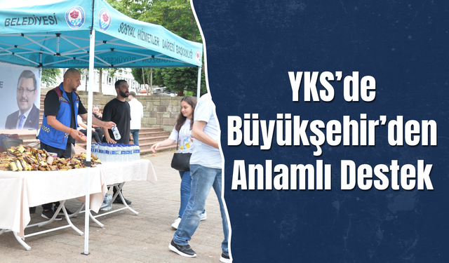 YKS’de Büyükşehir’den Anlamlı Destek
