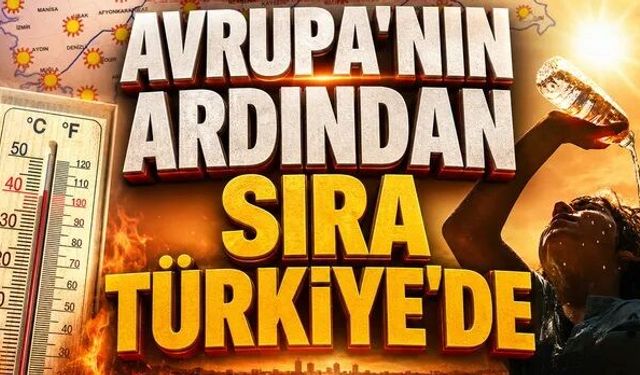 Avrupa'da 1.300 ölü, sıcak hava dalgası Türkiye'ye girdi