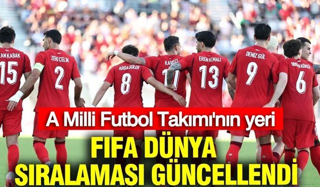 FIFA Dünya sıralaması güncellendi: İşte A Milli Futbol Takımı'nın yeri