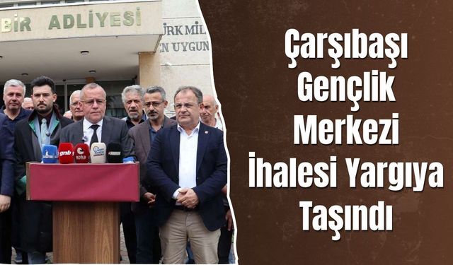 Çarşıbaşı Gençlik Merkezi İhalesi Yargıya Taşındı
