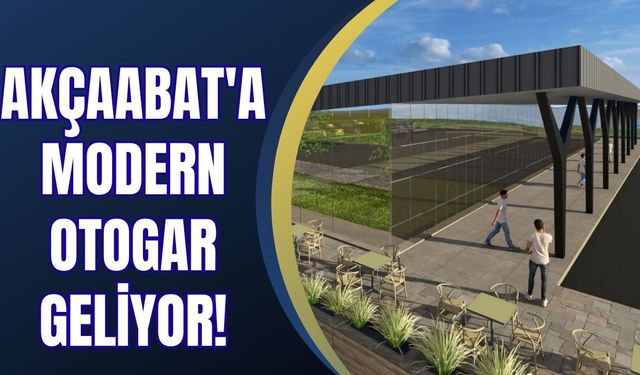 Akçaabat'a Modern Otogar Geliyor!