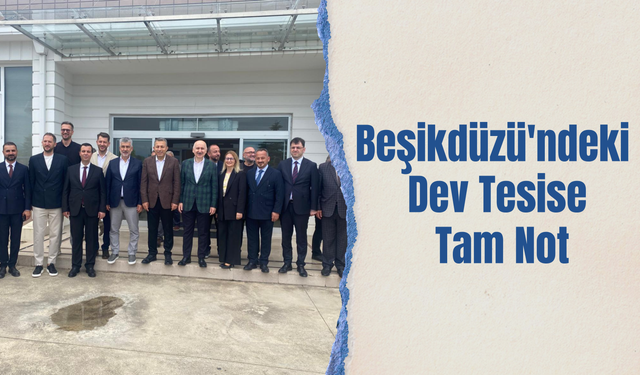 Beşikdüzü'ndeki Dev Tesise Tam Not