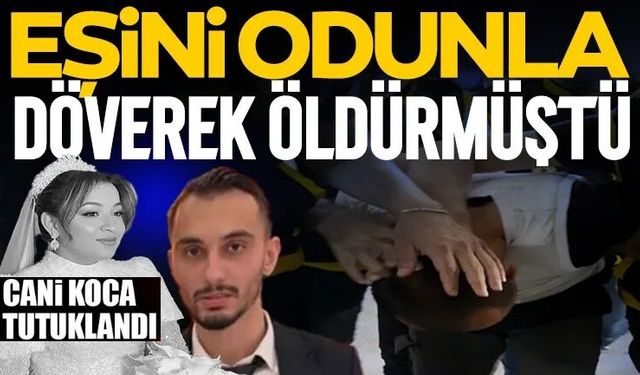 Gümüşhane'de eşini odunla döverek öldürmüştü: O cani koca tutuklandı!