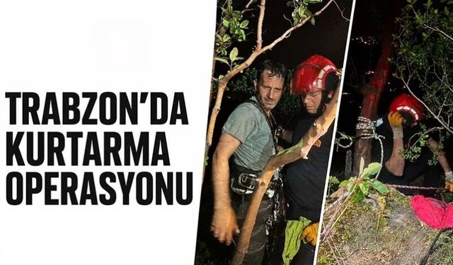 Trabzon'da kurtarma operasyonu!
