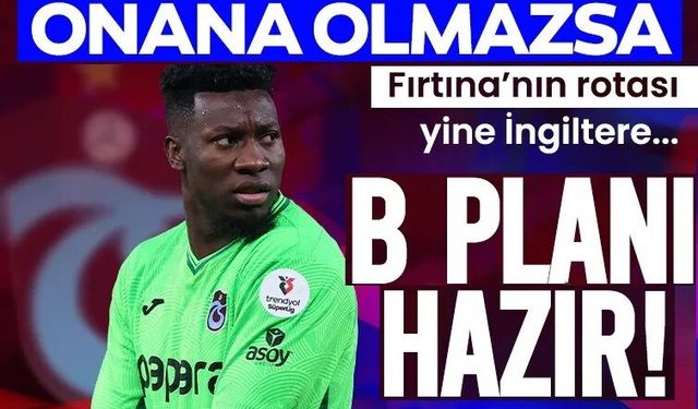 Trabzonspor kaleci planını hazırladı! Onana olmazsa o isim imzalayacak...