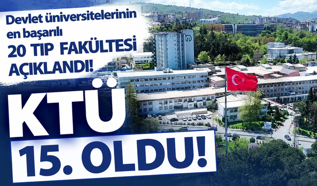 Devlet üniversitelerinin en başarılı 20 tıp fakültesi açıklandı! KTÜ ilk 20'de yer aldı
