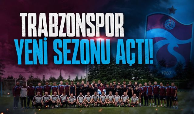 Trabzonspor yeni sezonu açtı