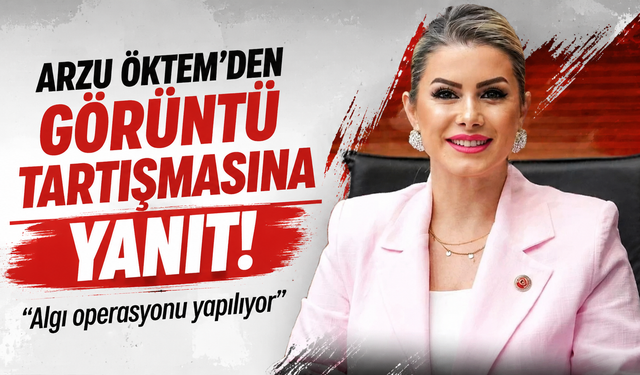Arzu Öktem'den flaş açıklama