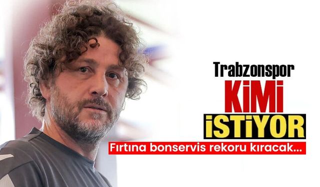 Trabzonspor'da hedef iki transferden biri...