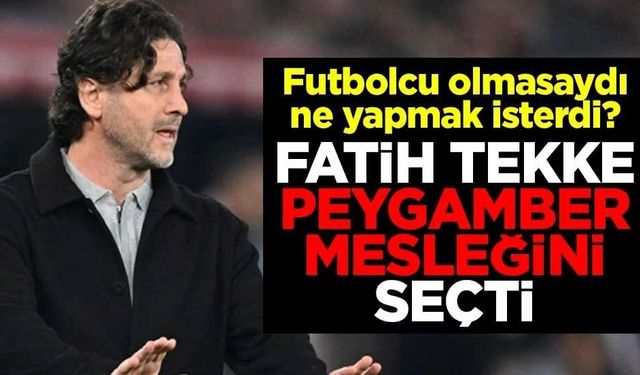 Fatih Tekke, futbolcu olmasaydı ne olurdu?İtiraf etti