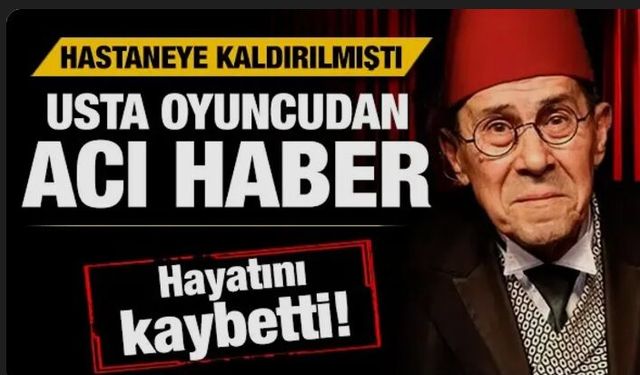 Usta oyuncu Zihni Göktay hayatını kaybetti