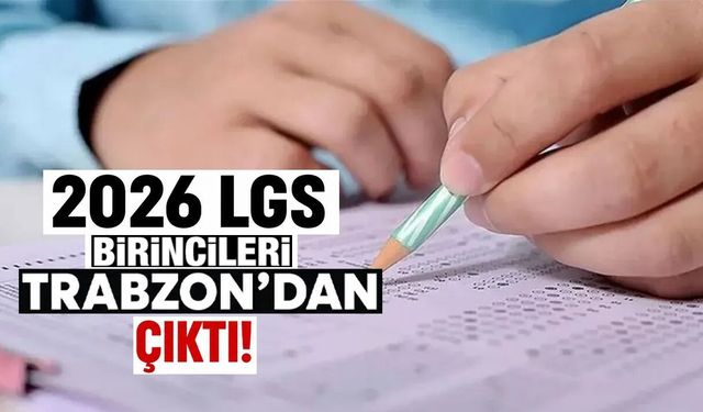 LGS'de Türkiye birincileri Trabzon'dan çıktı