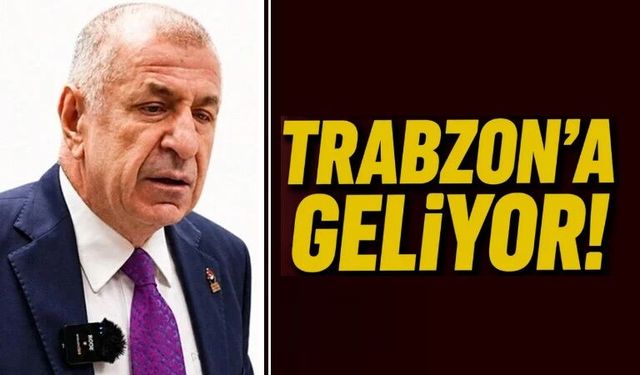 Ümit Özdağ Trabzon’a geliyor