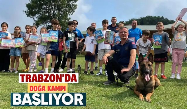 Trabzon'da 5. Doğa Kampı başlıyor! Kayıtlar başladı