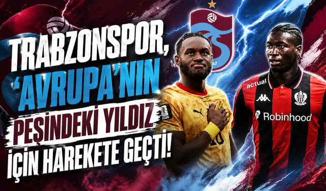 Trabzonspor, 'Avrupa'nın peşindeki yıldız için harekete geçti!
