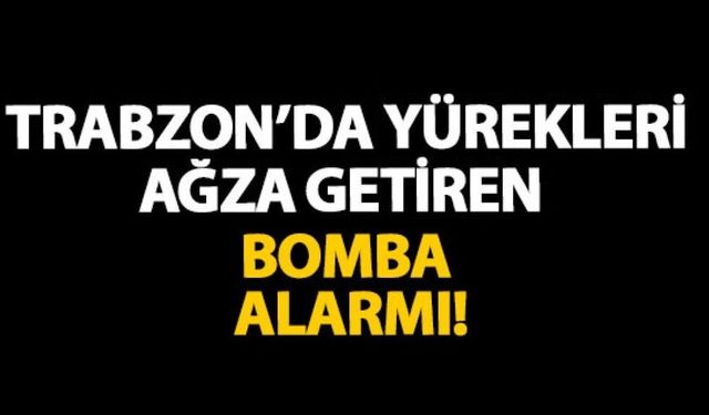 Trabzon’da şüpheli çanta alarmı!