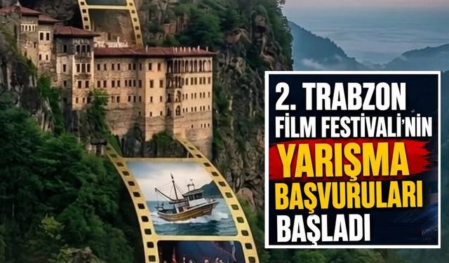 2. Trabzon Film Festivali için yarışma başvuruları başladı