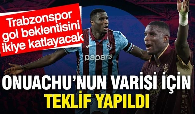 Trabzonspor Onuachu'nun varisi için teklif yaptı: Gol beklentisi ikiye katlanacak