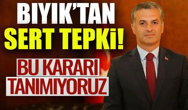 Mustafa Bıyık’tan sert tepki! "Kararı tanımıyoruz"