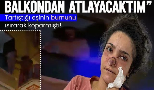 "Canımın acısıyla balkondan atlayacaktım!"