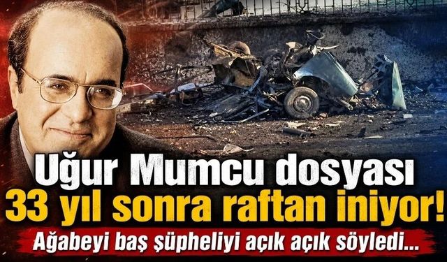 Uğur Mumcu dosyası 33 yıl sonra raftan iniyor!