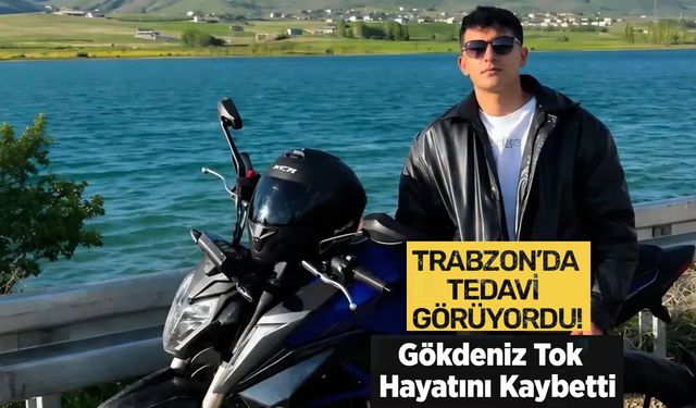 Trabzon'da tedavi gören motosiklet sürücüsünden acı haber geldi