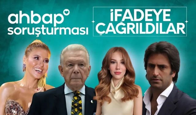 Ahbap soruşturmasında 5 ünlü daha listeye eklendi