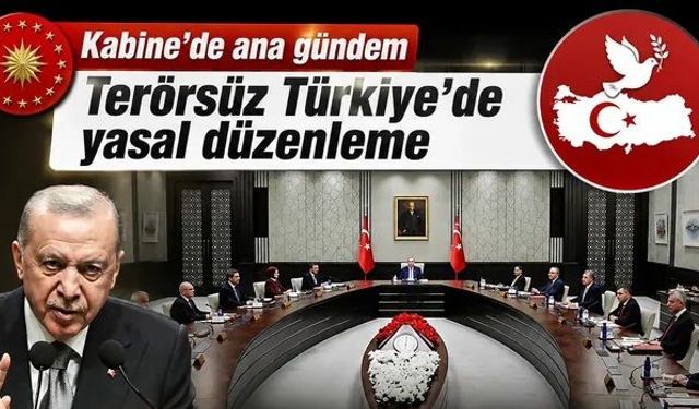 Başkan Erdoğan başkanlığındaki Kabine bugün toplanıyor!
